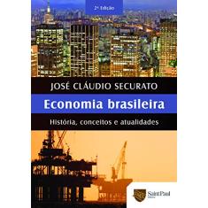 Economia Brasileira: História, Conceitos e Atualidades