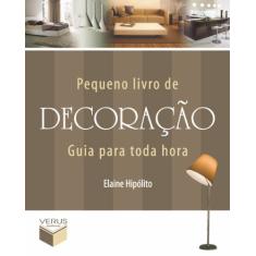 Pequeno livro de decoração (Guia para toda hora)