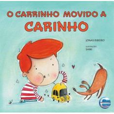 Carrinho Movido A Carinho, O  Ribeiro, Jonas - EDITORA ELEMENTAR