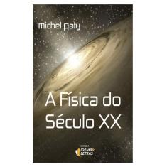 Fisica Do Seculo Xx, A