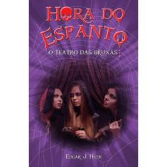Hora Do Espanto - O Teatro Das Bruxas