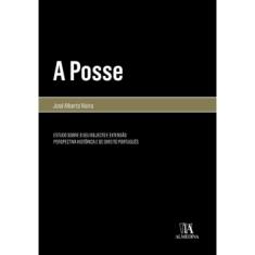 A posse estudo sobre O seu objecto E extensão perspectiva histórica E de direito português