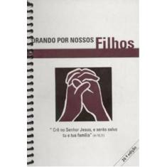 Orando Por Nossos Filhos - Loyola