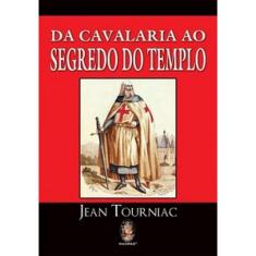 Da cavalaria ao segredo do templo