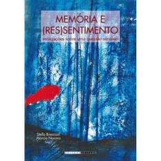 Memoria E ( Re ) Sentimento: Indagacoes Sobre Uma