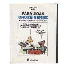 Para Zoar Cruzeirense - Piadas, Frases E Charges - Leitura