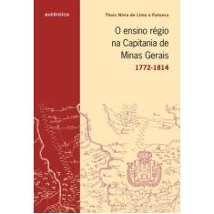 Livro - Ensino régio na capitania de Minas Gerais, O