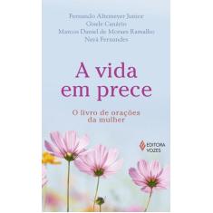 Livro - A Vida Em Prece