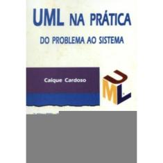 Uml Na Pratica - Do Problema Ao Sistema
