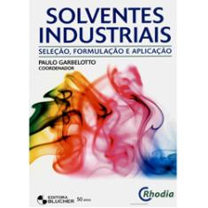 Livro - Solventes Industriais: Seleção, Formulação e Aplicação
