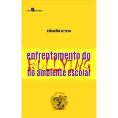 Enfrentamento Do Bullying No Ambiente Escolar