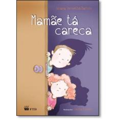 Mamãe tá careca, 3