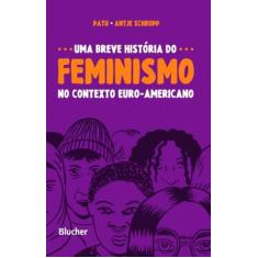 Uma breve história do feminismo no contexto euro-americano - BLUCHER, 