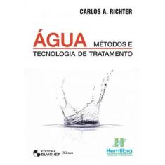 Agua - Metodos E Tecnologia De Tratamento - Blucher