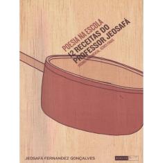 Poesia Na Escola - 12 Receitas Do Professor Jeosafa - Ensino Fundamental, Series Finais