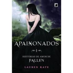 Livro - Apaixonados: Histórias de amor de Fallen: Histórias de amor de Fallen