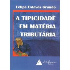 Tipicidade Em Materia Tributaria, A - Livraria do Advogado, 3