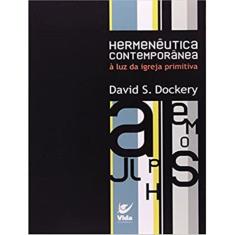 Hermeneutica Contemporanea - A Luz Da Igreja Primitiva