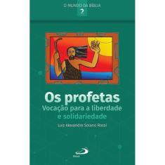 Os Profetas: Vocação Para a Liberdade e Solidariedade