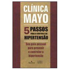 Clinica Mayo - 5 Passos Para o Controle da Hipertensão - ANIMA