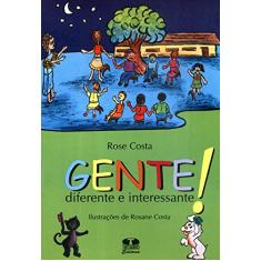 Gente ! Diferente e Interessante