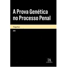 A Prova Genética No Processo Penal