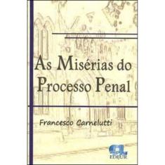 As Misérias Do Processo Penal - 2013