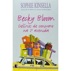Becky Bloom. Delírios De Consumo Na 5ª Avenida[Versão Econômica]