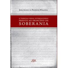 Livro O Tribunal Penal Internacional... - Eduel