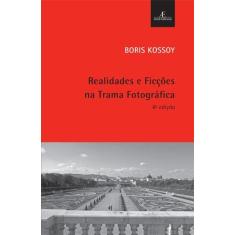 Livro - Realidades e Ficções na Trama Fotográfica