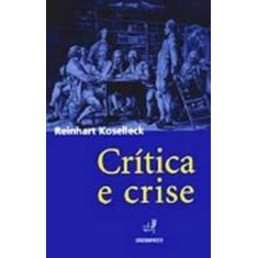 Critica e Crise: Uma Contribuição a Patogênese do Mundo Burguês - Crít