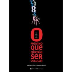 O Menino Que Queria Ser Celular