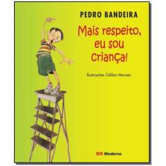 Livro - Mais respeito, eu sou criança!