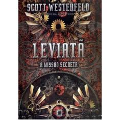 Livro - Leviatã: A missão secreta (Vol. 1)