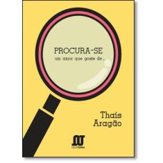 Procura-se Um Amor Que Goste De... - NOVATERRA EDITORA