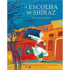 A escolha de Shiraz: Um conto iraniano