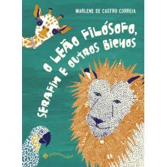 Livro - O leão filósofo, Serafim e outros bichos
