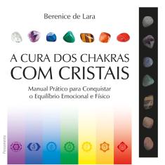 Cura Dos Chakras Com Cristais (a) - 1ª Ed.