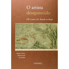O Artista Desaparecido: P.W. Lund e P.A. Brandt no Brasil
