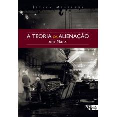 Livro - A teoria da alienação em Marx