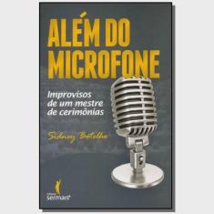 Além Do Microfone - 1ª Ed.
