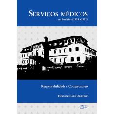 Livro Serviços médicos em Londrina  1933 a 1971 