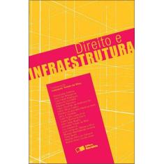 Livro - Direito E Infraestrutura - 1ª Edição De 2012