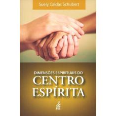 Dimensões Espirituais do Centro Espírita - Feb