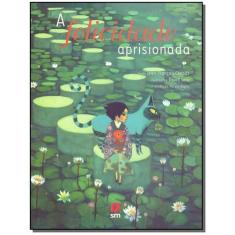 Felicidade Aprisionada, A