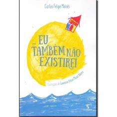 Eu Tambem Nao Existirei
