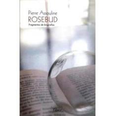 Livro - Rosebud: Fragmentos de Biografias