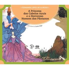 Livro - A princesa dos cabelos azuis e o horroroso...