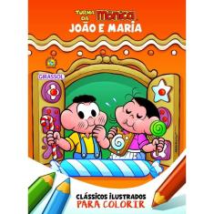 Turma da Mônica Clássicos Ilustrados para Colorir João e Maria