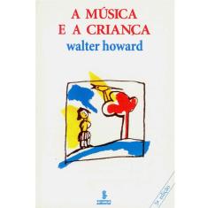 Livro - A Música e a Criança